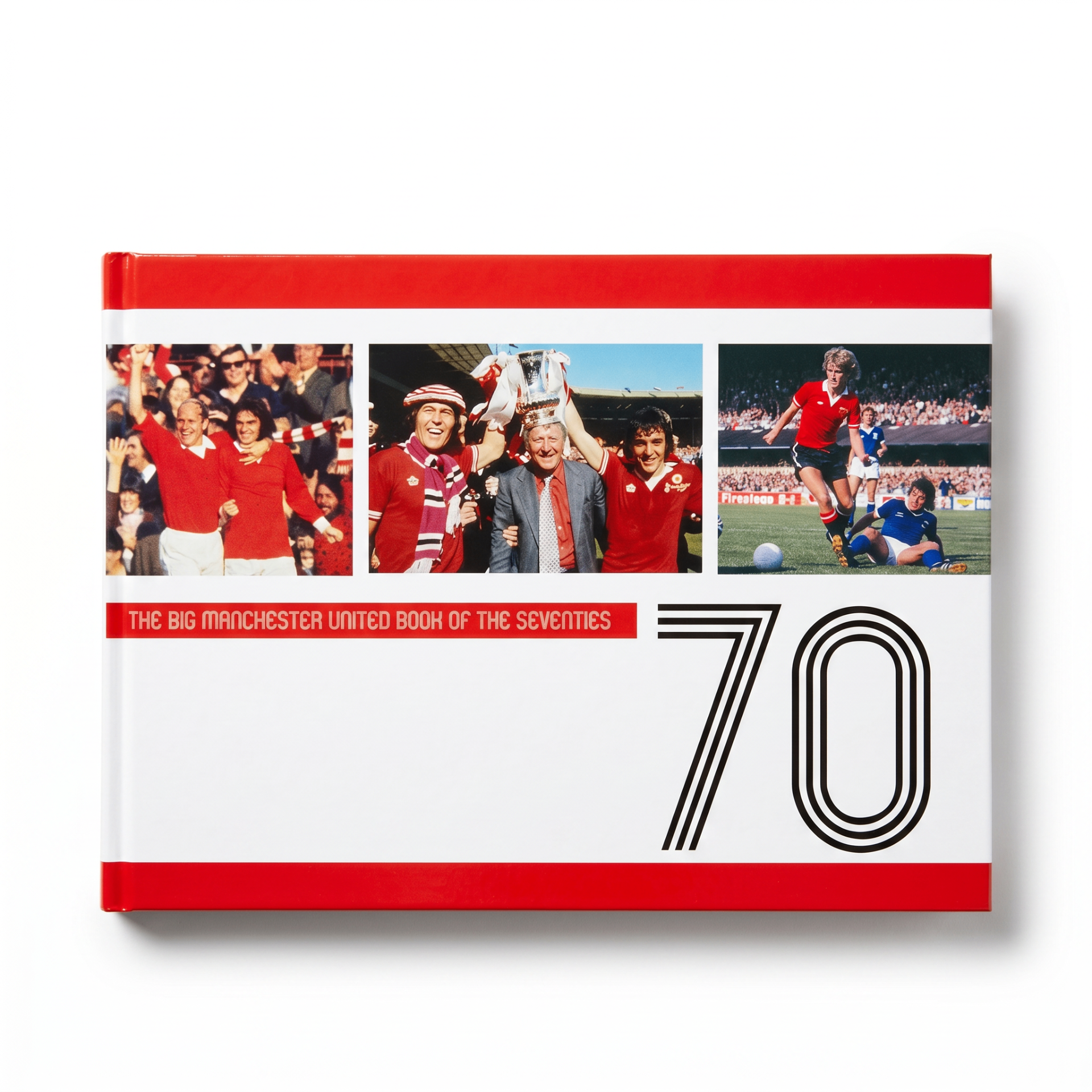 The Big Manchester United Book of the Seventies - cover flat